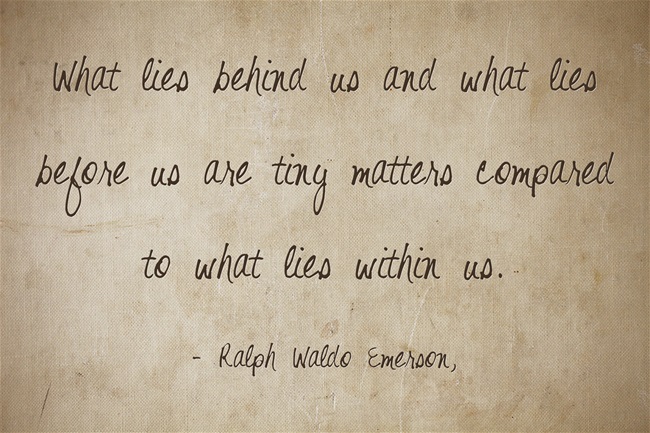 what lies behind us and what Ralph waldo emerson quote: “what lies behind us and what lies before us are tiny matters compared to what lies within us. what lies behind us and what Ralph waldo emerson quote: “what lies behind us and what lies before us are tiny matters compared to what lies within us.